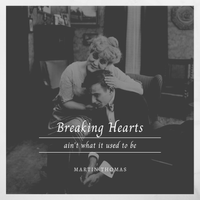 Breaking Hearts (Ain't What It Used To Be) by Martin Thomas