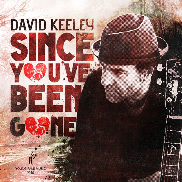 "Since You've Been Gone" by David Keeley