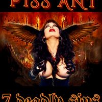 PISS ANT - "7 Deadly Sins" by Foss-Face Entertainment