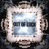 Out of Luck by BOXCAR BEN