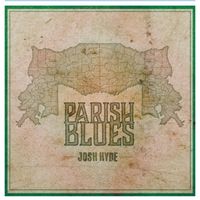 Parish Blues by Josh Hyde and The Lost Parish