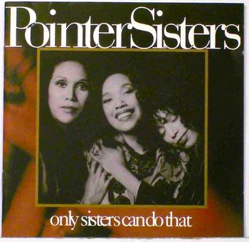 The Pointer Sisters, “Had To Lose Myself To Find Myself,” from Only Sisters Can Do That
