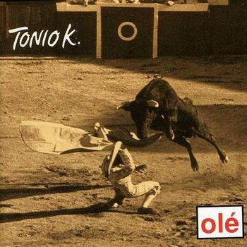 Tonio K. - Olé, Gadfly Records, 1997
