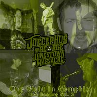 One Night In Memphis....Live Bootleg Vol.3 by Joecephus and The George Jonestown Massacre