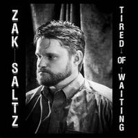 Tired of Waiting by Zak Saltz Band