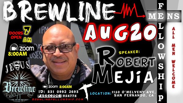 In person @ Brewline
Location ~ 1150 Omelveny Ave, San Fernando, CA
- Doors Open at 7am

Zoom Video Streaming ~ Starts at 8am
- PASS CODE is REQUIRED # 954774

Join Zoom Meeting
https://us02web.zoom.us/j/83109922693...
Meeting ID: 831 0992 2693
Pass code: 954774

Brewlinefellowship.com 