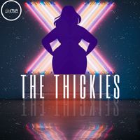 The Thickies by JTLR 
