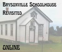 Brysonville Schoolhouse Revisited