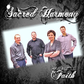 Sacred Harmony - A Little Faith
