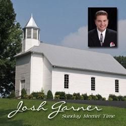 Josh Garner - Sunday Meetin' Time

