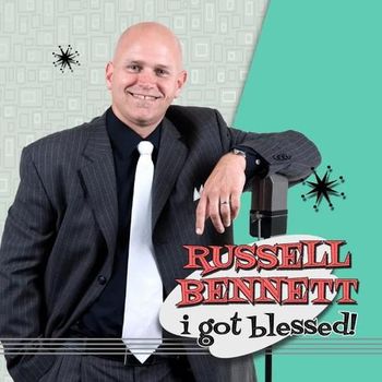 Russell Bennett - I Got Blessed
