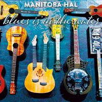 Blues Is In The Water by Manitoba Hal