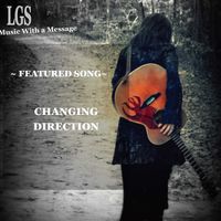 Changing My Direction by Written by LGS