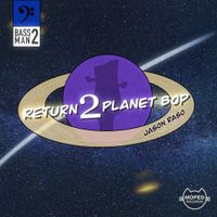 Return 2 Planet Bop by Jason Raso