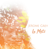 Le Mati by Jerome Grey
