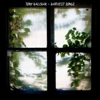 Harvest Songs by Tony Halchak