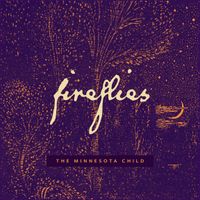 Fireflies by The Minnesota Child