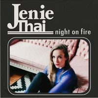 Night on Fire  by Jenie Thai