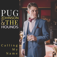 Calling My Name by Pug Johnson and The Hounds