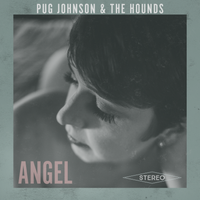 Angel by Pug Johnson and The Hounds