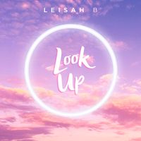 Look Up by Leisah B