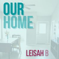 Our Home by Leisah B