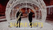 Simple Gifts arranged by Covert Ensemble