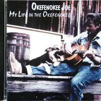 My Life In The Okefenokee by Okefenokee Joe