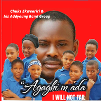 I Will Not Fail (Agaghi m ada) by Addyoung Band Group