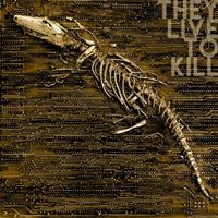 They Live to Kill (2017) by Ray Harmony