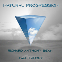 Natural Progression EP by Richard Anthony Bean & Paul Landry