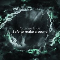 Safe to make a sound by Ortense Blue