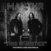 This Is Justice by Manthr (Featuring Lance Neatherlin)