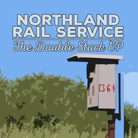 The Double Stack EP by Northland Rail Service