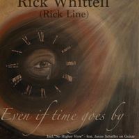 Even If Time Goes By by Rick Whittell