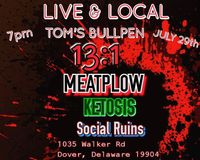 Loud And Local w/ Thirteen To One, MEATPLOW, Social Ruins & Ketosis