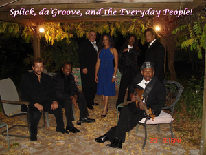 Splick, da'Groove and the Everyday People

Get Ready!  This is the band that gets the party started and keeps it movin' from beginning to end.  

Presenting musicians and vocalists that provide quality of sound and entertainment you won't soon forget!