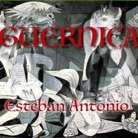Guernica   by Esteban Antonio