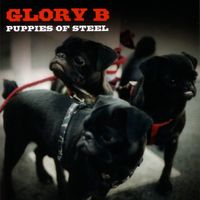 Glory B – Puppies Of Steel