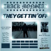 They Gettin' Off (Single) by Track Monstaz Entertainment