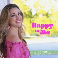 Happy To Me by Carrie Cunningham
