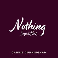 Nothing Says It Best by Carrie Cunningham