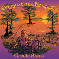 Creoles Skies by Johnny & The Mongrels