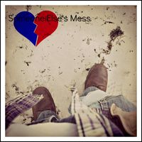Someone Else's Mess(Single)