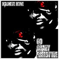 Go Crazy Freestyle by Machete Myke