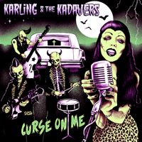 Curse On Me by Karling & The Kadavers
