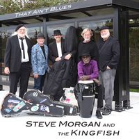 That Ain't blues by Steve Morgan and the Kingfish