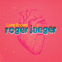 Love Knows by Roger Jaeger