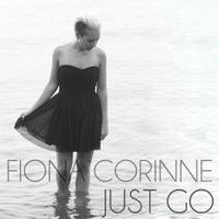 Just Go by Fiona Corinne