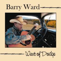 West of Dodge by Barry Ward